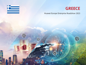 Το Huawei Europe Enterprise Roadshow 2023 και στην Ελλάδα