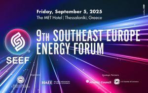 SEEF2025: Η ΝΑ Ευρώπη ηγείται στον ευρωπαϊκό και διατλαντικό ενεργειακό χάρτη