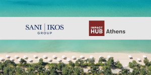 Ο Όμιλος Sani/Ikos και το Impact Hub δημιουργούν ένα κοινό πεδίο διαλόγου