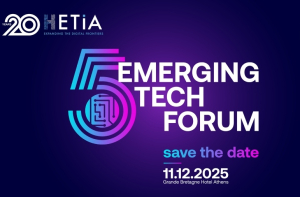 HETiA: Διεξαγωγή του 5ου Emerging Tech Forum