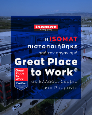 ISOMAT: Κορυφαίο εργασιακό περιβάλλον σε Ελλάδα και Βαλκάνια