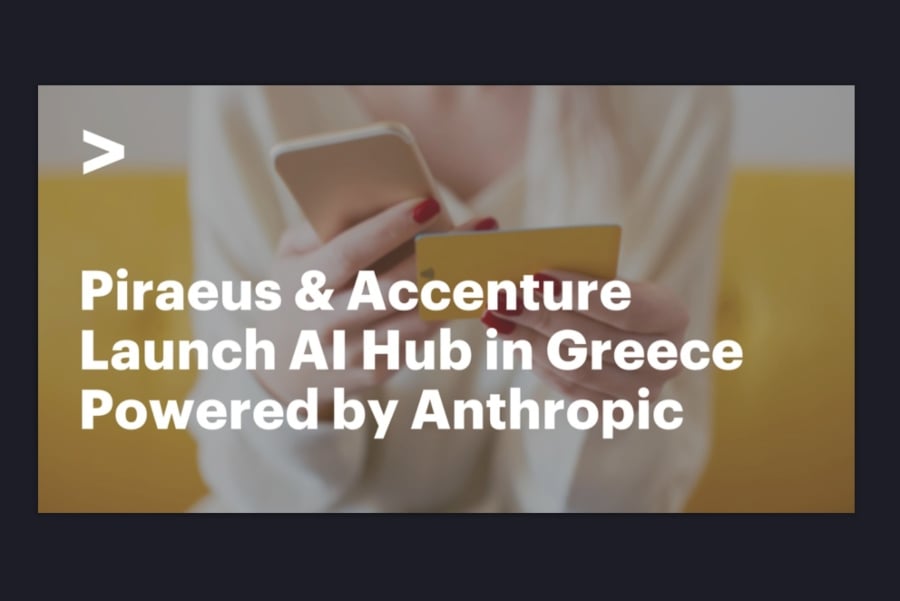 Η Πειραιώς και η Accenture ιδρύουν AI Hub στην Ελλάδα αξιοποιώντας τεχνολογίες της Anthropic