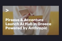 Η Πειραιώς και η Accenture ιδρύουν AI Hub στην Ελλάδα αξιοποιώντας τεχνολογίες της Anthropic