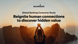Accenture για τράπεζες: Επαναπροσδιορισμός σχέσεων με πελάτες λόγω ψηφιακού μετασχηματισμού