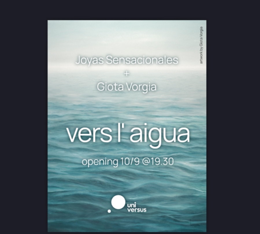 «Vers l’Aigua / About Water»: Μια έκθεση αφιερωμένη στο νερό στη Uni.versus Art Room